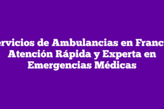 Servicios de Ambulancias en Francia: Atención Rápida y Experta en Emergencias Médicas