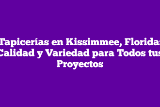 Tapicerías en Kissimmee, Florida: Calidad y Variedad para Todos tus Proyectos