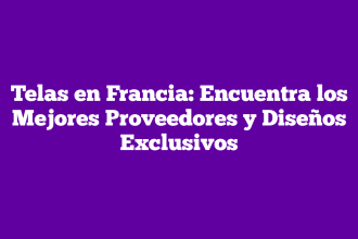 Telas en Francia: Encuentra los Mejores Proveedores y Diseños Exclusivos
