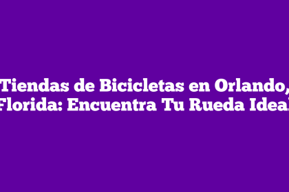 Tiendas de Bicicletas en Orlando, Florida: Encuentra Tu Rueda Ideal