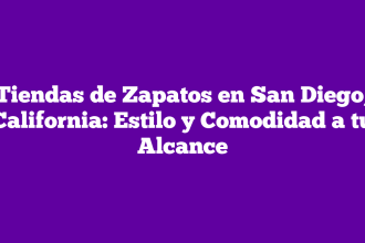 Tiendas de Zapatos en San Diego, California: Estilo y Comodidad a tu Alcance