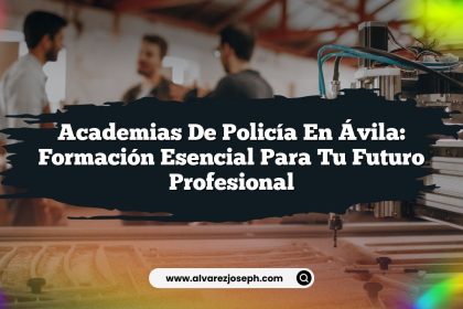 Academias de Policía en Ávila: Formación Esencial para Tu Futuro Profesional