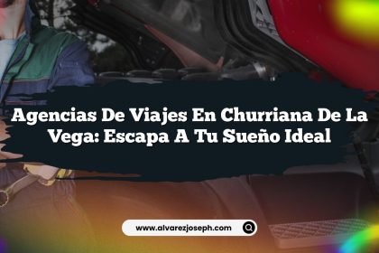Agencias de Viajes en Churriana de la Vega: Escapa a tu Sueño Ideal