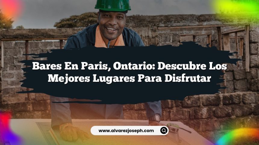 Imagen de Bares en Paris, Ontario: Descubre los Mejores Lugares para Disfrutar Bares en Paris, Ontario: Descubre los Mejores Lugares para Disfrutar