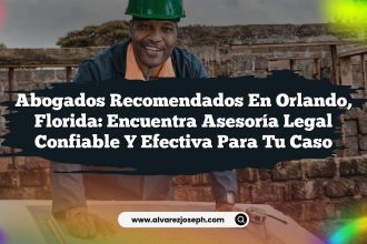 Abogados Recomendados en Orlando, Florida: Encuentra Asesoría Legal Confiable y Efectiva para Tu Caso