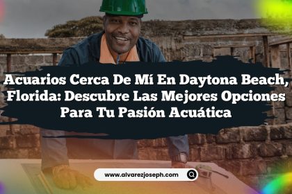 Acuarios Cerca De Mí En Daytona Beach, Florida: Descubre Las Mejores Opciones Para Tu Pasión Acuática
