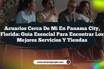 Acuarios Cerca de Mí en Panama City, Florida: Guía Esencial para Encontrar los Mejores Servicios y Tiendas
