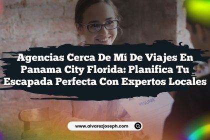 Agencias Cerca De Mí De Viajes En Panama City Florida: Planifica Tu Escapada Perfecta con Expertos Locales
