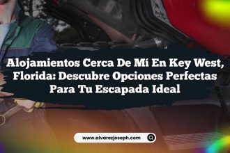 Alojamientos Cerca De Mí En Key West, Florida: Descubre Opciones Perfectas para Tu Escapada Ideal