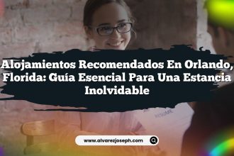 Alojamientos Recomendados en Orlando, Florida: Guía Esencial para una Estancia Inolvidable