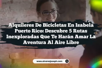 Alquileres De Bicicletas En Isabela Puerto Rico: Descubre 5 Rutas Inexploradas Que Te Harán Amar la Aventura al Aire Libre
