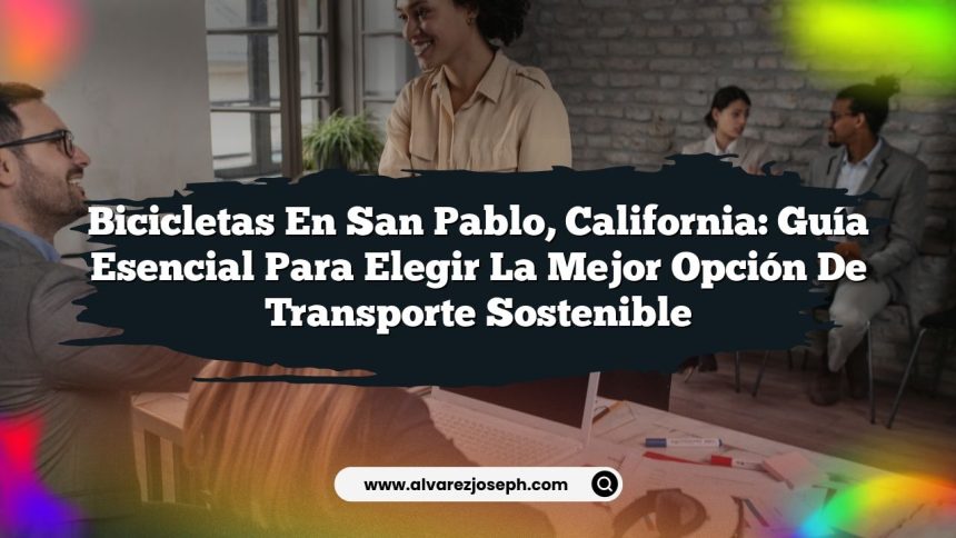Imagen de Bicicletas en San Pablo, California: Guía Esencial para Elegir la Mejor Opción de Transporte Sostenible Bicicletas en San Pablo, California: Guía Esencial para Elegir la Mejor Opción de Transporte Sostenible