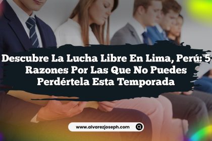 Descubre la Lucha Libre en Lima, Perú: 5 Razones por las que No Puedes Perdértela Esta Temporada