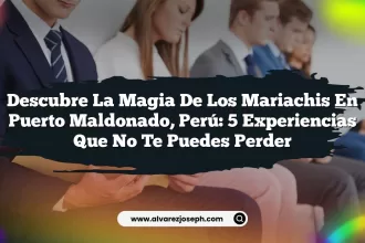 Descubre la Magia de los Mariachis en Puerto Maldonado, Perú: 5 Experiencias que No Te Puedes Perder