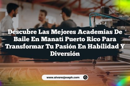 Descubre las Mejores Academias De Baile En Manatí Puerto Rico Para Transformar Tu Pasión en Habilidad y Diversión
