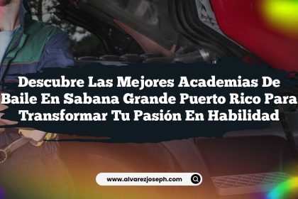 Descubre las Mejores Academias De Baile En Sabana Grande Puerto Rico Para Transformar Tu Pasión en Habilidad