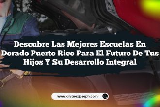Descubre las Mejores Escuelas En Dorado Puerto Rico para el Futuro de Tus Hijos y Su Desarrollo Integral