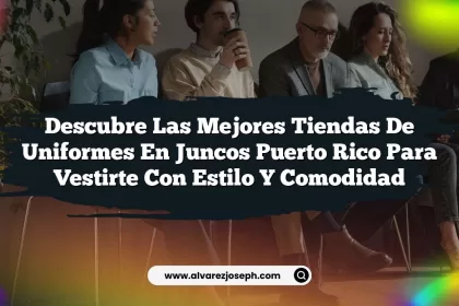 Descubre las Mejores Tiendas De Uniformes En Juncos Puerto Rico para Vestirte con Estilo y Comodidad
