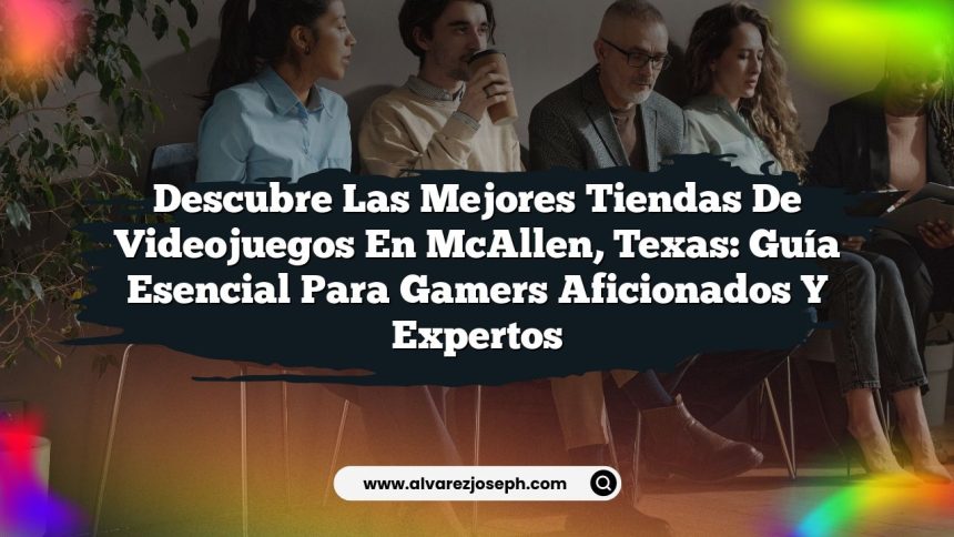 Imagen de Descubre las Mejores Tiendas de Videojuegos en McAllen, Texas: Guía Esencial para Gamers Aficionados y Expertos Descubre las Mejores Tiendas de Videojuegos en McAllen, Texas: Guía Esencial para Gamers Aficionados y Expertos