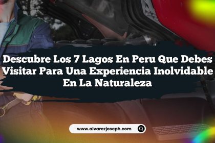 Descubre los 7 Lagos En Peru que Debes Visitar para una Experiencia Inolvidable en la Naturaleza