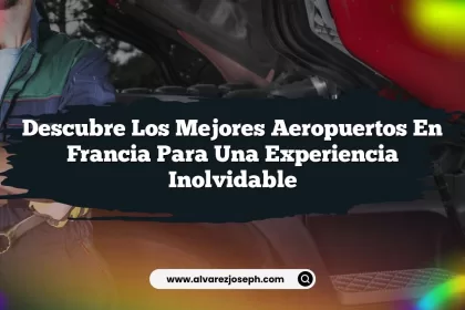 Descubre los Mejores Aeropuertos en Francia para una Experiencia Inolvidable