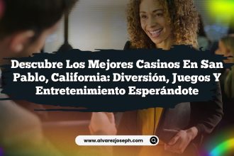 Descubre los Mejores Casinos en San Pablo, California: Diversión, Juegos y Entretenimiento Esperándote