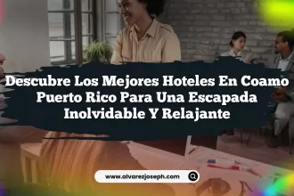 Descubre los Mejores Hoteles En Coamo Puerto Rico para una Escapada Inolvidable y Relajante