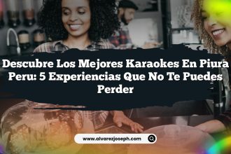 Descubre los Mejores Karaokes En Piura Peru: 5 Experiencias que No Te Puedes Perder