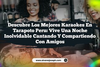 Descubre los Mejores Karaokes En Tarapoto Peru: Vive Una Noche Inolvidable Cantando y Compartiendo Con Amigos