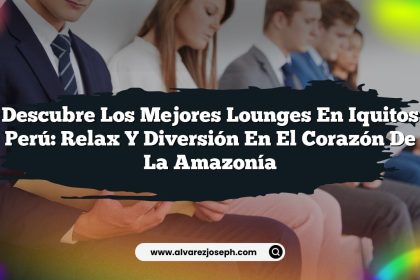 Descubre los Mejores Lounges En Iquitos Perú: Relax y Diversión en el Corazón de la Amazonía