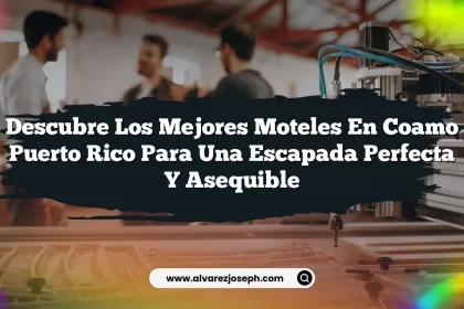 Descubre los Mejores Moteles En Coamo Puerto Rico para una Escapada Perfecta y Asequible