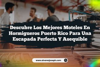 Descubre los Mejores Moteles En Hormigueros Puerto Rico para una Escapada Perfecta y Asequible