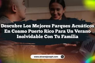 Descubre los Mejores Parques Acuáticos En Coamo Puerto Rico Para Un Verano Inolvidable Con Tu Familia