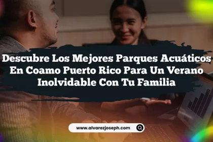 Descubre los Mejores Parques Acuáticos En Coamo Puerto Rico Para Un Verano Inolvidable Con Tu Familia