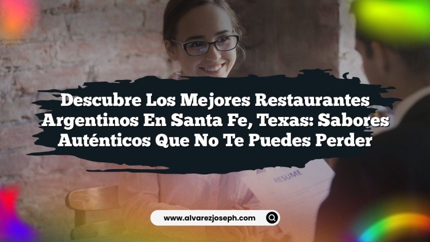 Imagen de Descubre los Mejores Restaurantes Argentinos en Santa Fe, Texas: Sabores Auténticos que No Te Puedes Perder Descubre los Mejores Restaurantes Argentinos en Santa Fe, Texas: Sabores Auténticos que No Te Puedes Perder