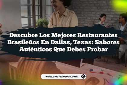 Descubre los Mejores Restaurantes Brasileños en Dallas, Texas: Sabores Auténticos que Debes Probar