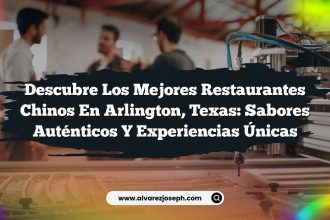 Descubre los Mejores Restaurantes Chinos en Arlington, Texas: Sabores Auténticos y Experiencias Únicas