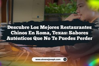 Descubre los Mejores Restaurantes Chinos en Roma, Texas: Sabores auténticos que no te puedes perder