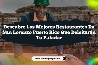 Descubre los Mejores Restaurantes en San Lorenzo Puerto Rico que Deleitarán tu Paladar