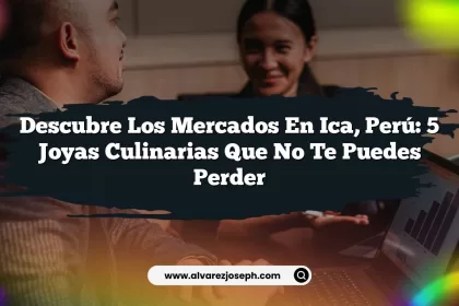 Imagen de Descubre los Mercados en Ica, Perú: 5 Joyas Culinarias que No Te Puedes Perder Descubre los Mercados en Ica, Perú: 5 Joyas Culinarias que No Te Puedes Perder