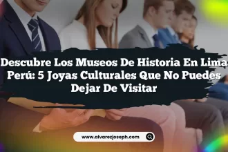 Descubre los Museos De Historia En Lima Perú: 5 Joyas Culturales Que No Puedes Dejar de Visitar
