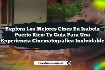 Explora los Mejores Cines en Isabela Puerto Rico: Tu Guía para una Experiencia Cinematográfica Inolvidable