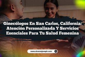 Ginecólogos en San Carlos, California: Atención Personalizada y Servicios Esenciales para tu Salud Femenina