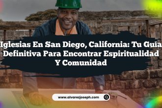 Iglesias en San Diego, California: Tu Guía Definitiva para Encontrar Espiritualidad y Comunidad