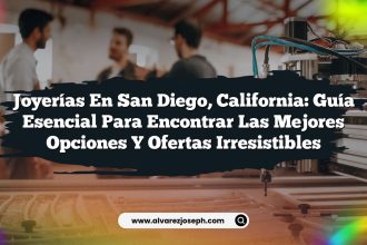Joyerías en San Diego, California: Guía Esencial para Encontrar las Mejores Opciones y Ofertas Irresistibles