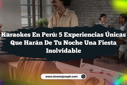 Karaokes en Perú: 5 Experiencias Únicas que Harán de Tu Noche una Fiesta Inolvidable