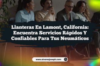 Llanteras en Lamont, California: Encuentra Servicios Rápidos y Confiables para tus Neumáticos