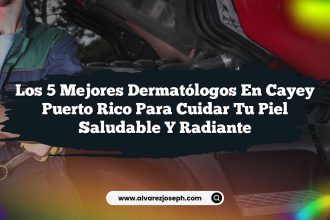 Los 5 Mejores Dermatólogos En Cayey Puerto Rico Para Cuidar Tu Piel Saludable y Radiante