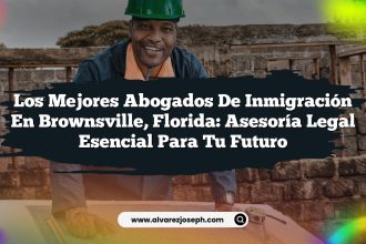 Los Mejores Abogados de Inmigración en Brownsville, Florida: Asesoría Legal Esencial para Tu Futuro