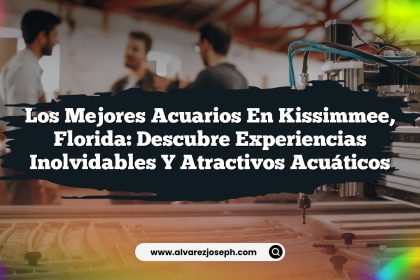Los Mejores Acuarios en Kissimmee, Florida: Descubre Experiencias Inolvidables y Atractivos Acuáticos